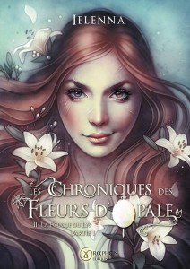 les-chroniques-des-fleurs-d-opale-tome-2-la-fougue-du-lys-partie-1-1237176